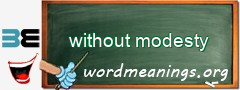 WordMeaning blackboard for without modesty